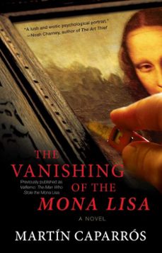 the vanishing of the mona lisa (ebook)-martin caparros-9781416579434
