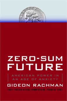 zero-sum future (ebook)-gideon rachman-9781439176634