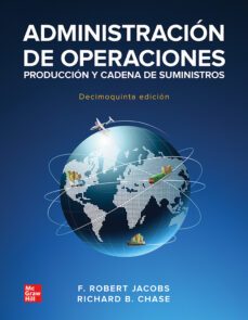 administracion de operaciones - produccion y cadena de suministros (15ª ed.) (incluye connect)-9781456277734