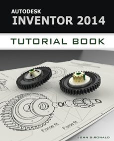 autodesk inventor 2014 tutorial book (ebook)-john g ronald-9781497799134