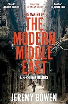 the making of the modern middle east: a personal history-9781509890934