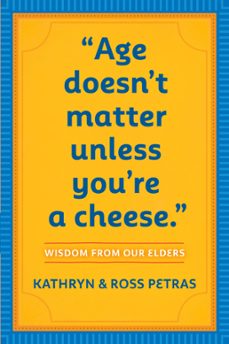 age doesn't matter unless you're a cheese (ebook)-kathryn petras-ross petras-9781523516834