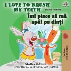 i love to brush my teeth english romanian bilingual book-9781525917134