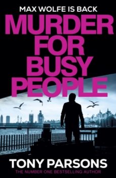 murder for busy people-tony parsons-9781529197334