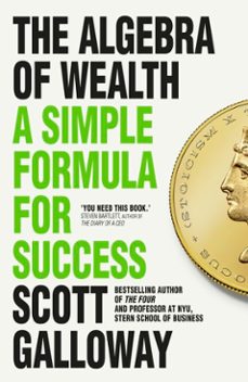 the algebra of wealth (ebook)-scott galloway-9781529912234