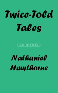 twice-told tales (ebook)-nathaniel hawthorne-9781537800134