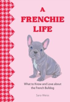a frenchie life-sara weiss-9781577155034