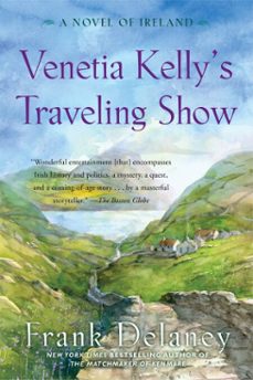 venetia kelly's traveling show (ebook)-frank delaney-9781588369734