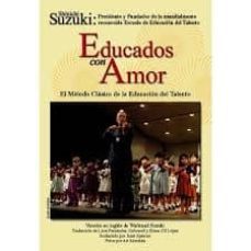 educados con amor: el metodo clasico de la educacion del talento (spanish language edition of nurtured)-9781589514034