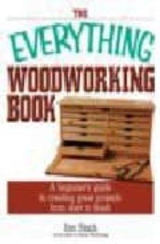 the everything woodworking book: a beginner s guide to creating g reat projects from start to finish-jim stack-9781593371234