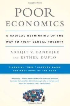 poor economics: a radical rethinking of the way to fight global poverty-abhijit banerjee-esther duflo-9781610390934