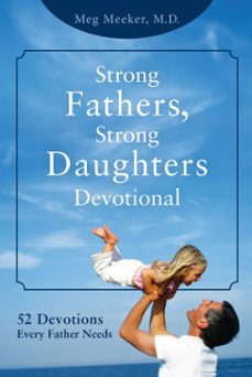 strong fathers, strong daughters devotional (ebook)-meg meeker-9781621575634