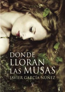 donde lloran las musas (ebook)-javier garcia nuñez-9781629342634
