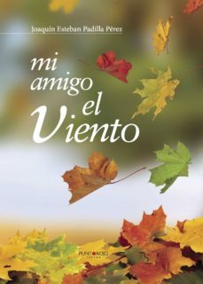 mi amigo el viento (ebook)-joaquin esteban padilla perez-9781629348834