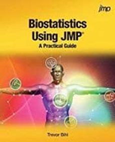 biostatistics using jmp: a practical guide-trevor bihl-9781629603834