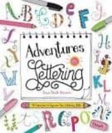 adventures in lettering: 40 exercises & projects to master your hand-lettering skills-dawn nicole warnaar-9781633221734