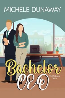 bachelor ceo (ebook)-michele dunaway-9781636322834