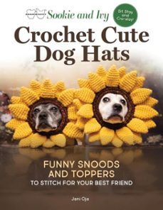 sookie and ivy crochet cute dog hats (ebook)-jani oja-9781637415634
