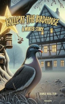 kalle at the birdhouse  a winter story (ebook)-anke walter-9781642686234