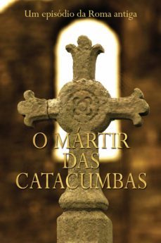 O M RTIR DAS CATACUMBAS EBOOK ANONIMO Casa del Libro M xico