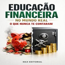 educaço financeira no mundo real: o que nunca te contaram (ebook)-max editorial-9781779745934