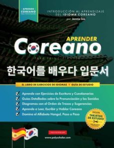 aprender coreano para principiantes - el libro de ejercicios de idiomas: guía de estudio, paso a paso y fáciles, para aprender a-jennie lee-9781838495534