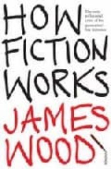 how fiction works-james wood-9781845950934