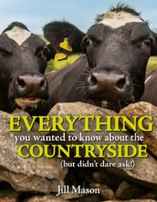 everything you wanted to know about the countryside (ebook)-jill mason-9781913159634