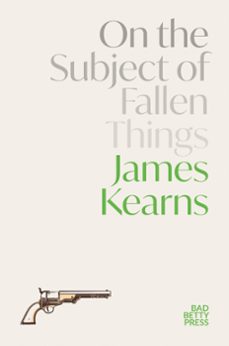 on the subject of fallen things (ebook)-james kearns-9781913268534