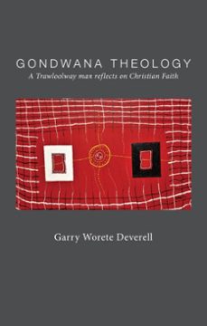 gondwana theology (ebook)-garry worete deverell-9781923206434