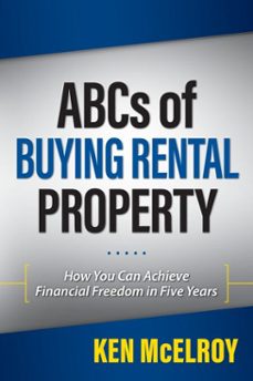 abc's of buying a rental property: how you can achieve financial freedom in five years (ebook)-ken mcelroy-9781947588134