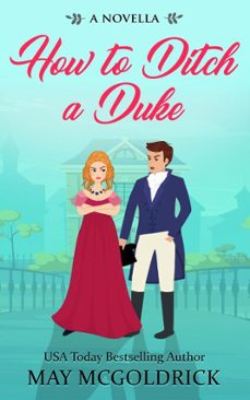 how to ditch a duke (ebook)-may mcgoldrick-jan coffey-9781960330734