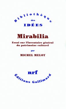 mirabilia. essai sur l'inventaire general du patrimoine culturel (ebook)-michel melot-9782072462634