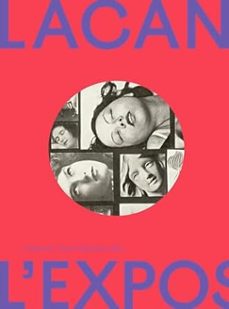 lacan, l exposition : quand l art rencontre la psychanalyse : exp osition, metz, centre pompidou-metz, du 1er janvier au 27 mai 2024-9782073049834