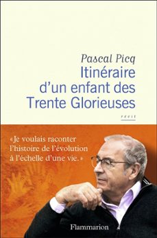 itineraire d un enfant des treinte glorieuses : recit-pascal picq-9782080432834