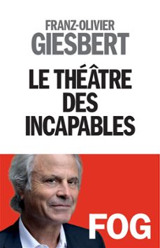 le theatre des incapables - tome 1 (ebook)-franz olivier giesbert-9782226422934