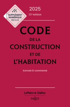 code de la construction et de l'habitation 2025 32ed - annote &amp; commente (ebook)-alice fuchs-cessot-sabine bertolaso-camille dreveau-9782247241934