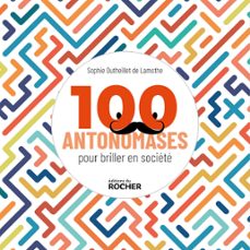 100 antonomases pour briller en societe (ebook)-sophie dutheillet de lamothe-9782268103334