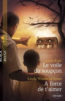 le voile du soupçon - a force de t'aimer (harlequin black rose) (ebook)-leona karr-linda winstead jones-9782280270434