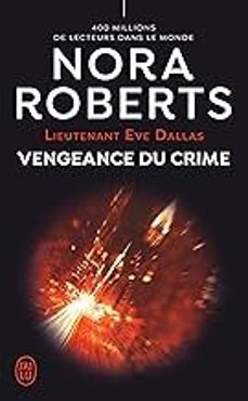 lieutenant eve dallas. vol. 57. vengeance du crime-nora roberts-9782290408834
