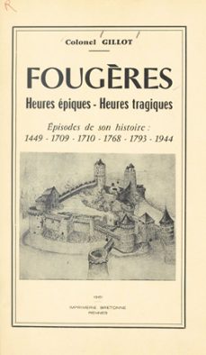 fougères : heures epiques, heures tragiques (ebook)-gaston gillot-9782307002734