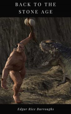 back to the stone age (ebook)-edgar rice burroughs-9782322452934
