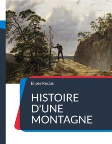 histoire d'une montagne (ebook)-elisee reclus-9782322465934