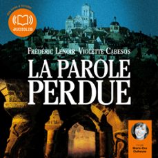 la parole perdue (audiolibro)-frederic lenoir-violette cabesos-9782356413734