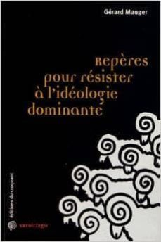 reperes pour resister a l ideologie dominante-gerard mauger-9782365120234