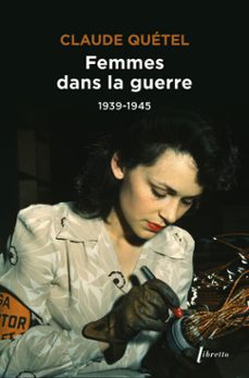 femmes dans la guerre 1939-1945 (ebook)-claude quetel-9782369147534