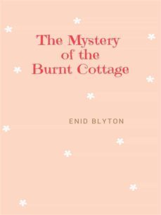 the mystery of the burnt cottage (ebook)-enid blyton-9782383833734