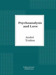 psychoanalysis and love (ebook)-andre tridon-9782383834434