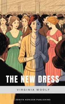 the new dress (ebook)-virginia woolf-zenith horizon publishing-9782384239634