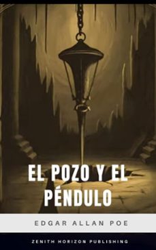 el pozo y el pendulo (ebook)-edgar allan poe-zenith horizon publishing-9782386915734
